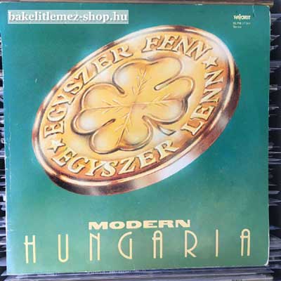 Modern Hungária - Egyszer Fenn, Egyszer Lenn  LP (vinyl) bakelit lemez