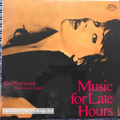 Eva Francová - Music For Late Hours  LP (vinyl) bakelit lemez