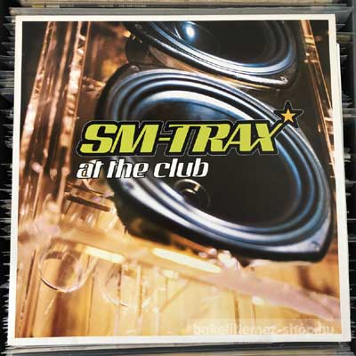 SM-Trax - At The Club  (12") (vinyl) bakelit lemez