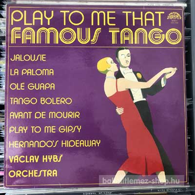Václav Hybs Orchestra - Play To Me That Famous Tango  (LP, Album) (vinyl) bakelit lemez