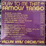 Václav Hybs Orchestra  Play To Me That Famous Tango  (LP, Album)