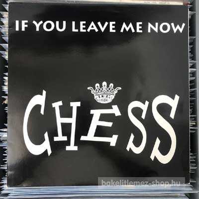 Chess - If You Leave Me Now  (12") (vinyl) bakelit lemez