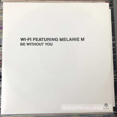 Wi-Fi Featuring Melanie M - Be Without You  (12") (vinyl) bakelit lemez