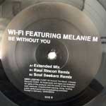 Wi-Fi Featuring Melanie M  Be Without You  (12")