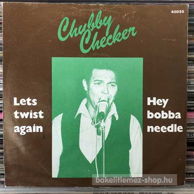 Chubby Checker - Lets Twist Again - Hey Bobba Needle  (7") (vinyl) bakelit lemez