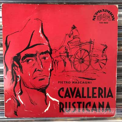 Pietro Mascagni - Cavalleria Rusticana  SP (vinyl) bakelit lemez