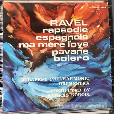 Ravel - Rhapsodie Espagnole -  Pavane - Bolero  LP (vinyl) bakelit lemez