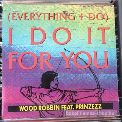 Wood Robbin - (Everything I Do) I Do It For You  (12") (vinyl) bakelit lemez