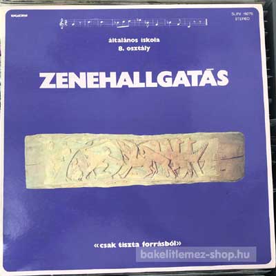 Various - Zenehallgatás, általános iskola 8. osztály  (LP, Album) (vinyl) bakelit lemez
