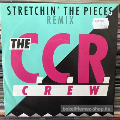 The C.C.R. Crew - Stretchin The Pieces ( Remix )  (7", Single) (vinyl) bakelit lemez
