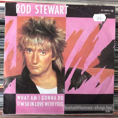 Rod Stewart - What Am I Gonna Do  (7", Single) (vinyl) bakelit lemez