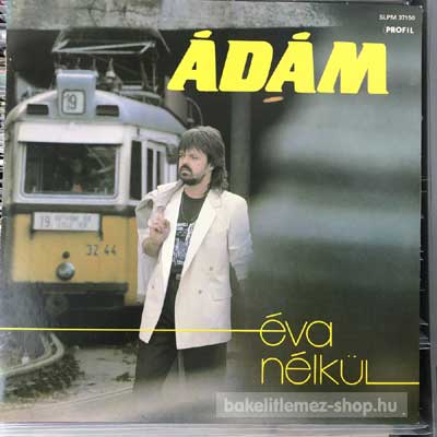 Ádám - Éva Nélkül  (LP, Album) (vinyl) bakelit lemez