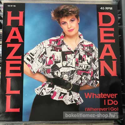 Hazell Dean - Whatever I Do (Wherever I Go)  (12") (vinyl) bakelit lemez