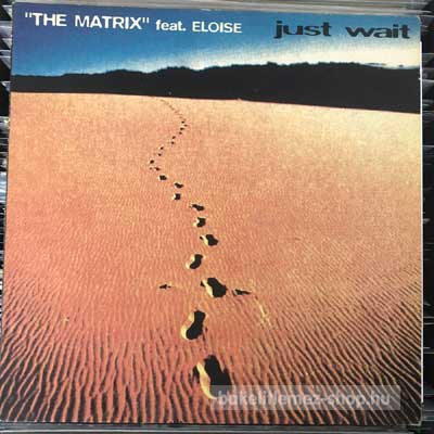 The Matrix Feat. Eloise - Just Wait  (12") (vinyl) bakelit lemez