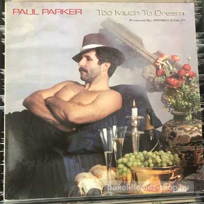 Paul Parker - Too Much To Dream  (LP, Album) (vinyl) bakelit lemez