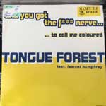 Tongue Forest Feat LaMont Humphrey - And You Got The F... Nerve To Call Me Coloured