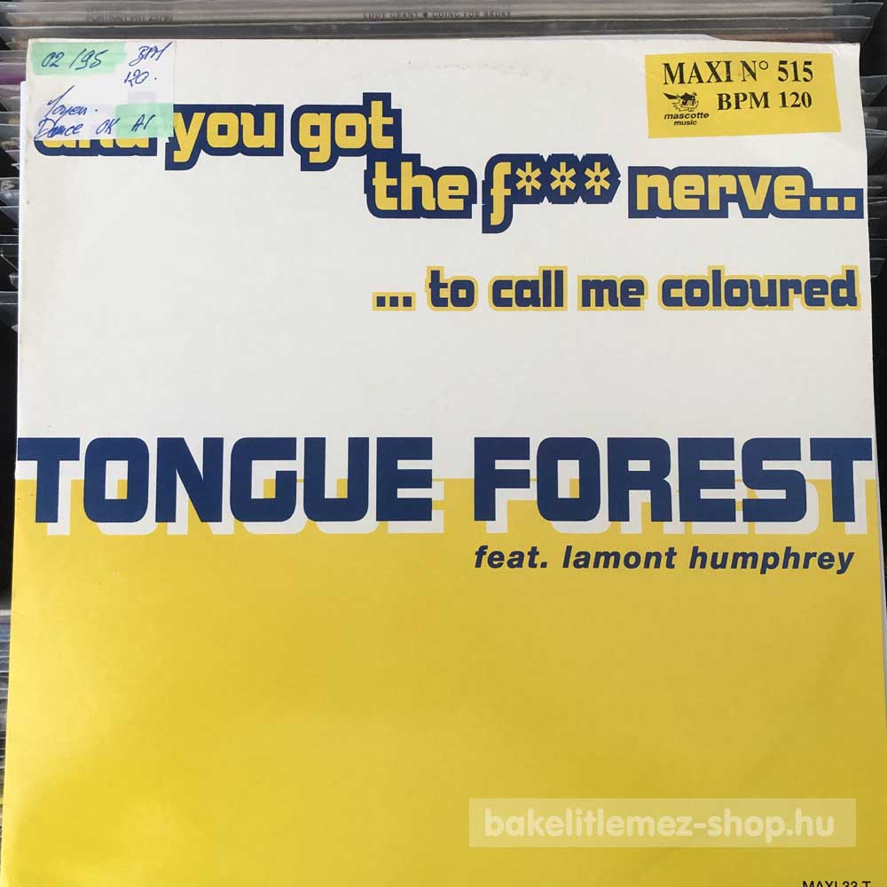 Tongue Forest Feat LaMont Humphrey - And You Got The F... Nerve To Call Me Coloured
