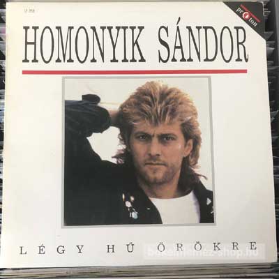 Homonyik Sándor - Légy Hű Örökre  (LP, Album) (vinyl) bakelit lemez