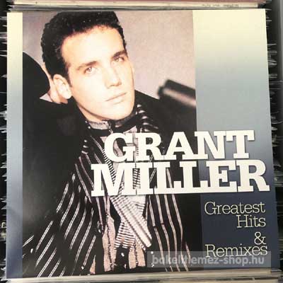 Grant Miller - Greatest Hits & Remixes  (LP, Comp) (vinyl) bakelit lemez