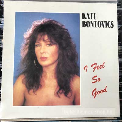 Kati Bontovics - I Feel So Good  (LP, Album) (vinyl) bakelit lemez