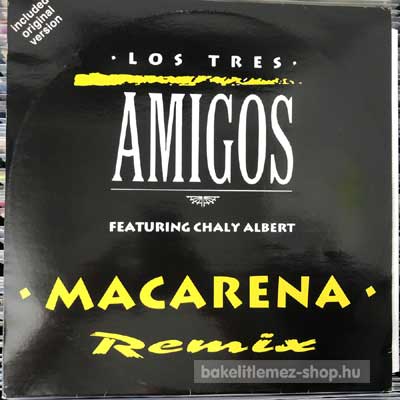 Los Tres Amigos Featuring Chaly Albert - Macarena Remix  (12") (vinyl) bakelit lemez