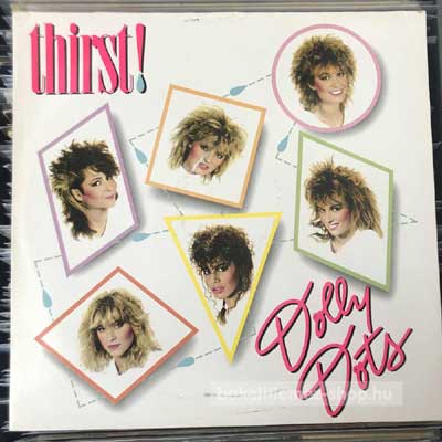 Dolly Dots - Thirst  (LP, Album) (vinyl) bakelit lemez