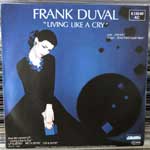 Frank Duval  Living Like A Cry  (7")