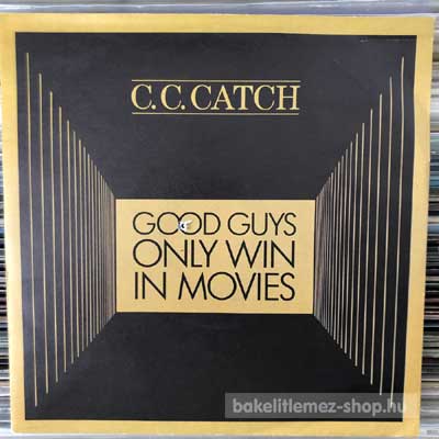 C.C. Catch - Good Guys Only Win In Movies  (7", Single) (vinyl) bakelit lemez