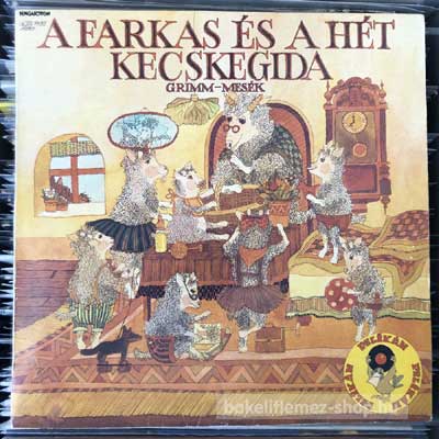 Pártos Erzsi, Horváth József - A Farkas És A Hét Kecskegida - Grimm-Mesék  (LP, Album) (vinyl) bakelit lemez