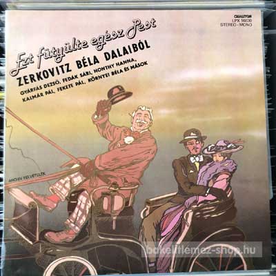 Zerkovitz Béla - Ezt Fütyülte Egész Pest  (LP, Comp, Mono) (vinyl) bakelit lemez
