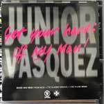 Junior Vasquez - Get Your Hands Off My Man