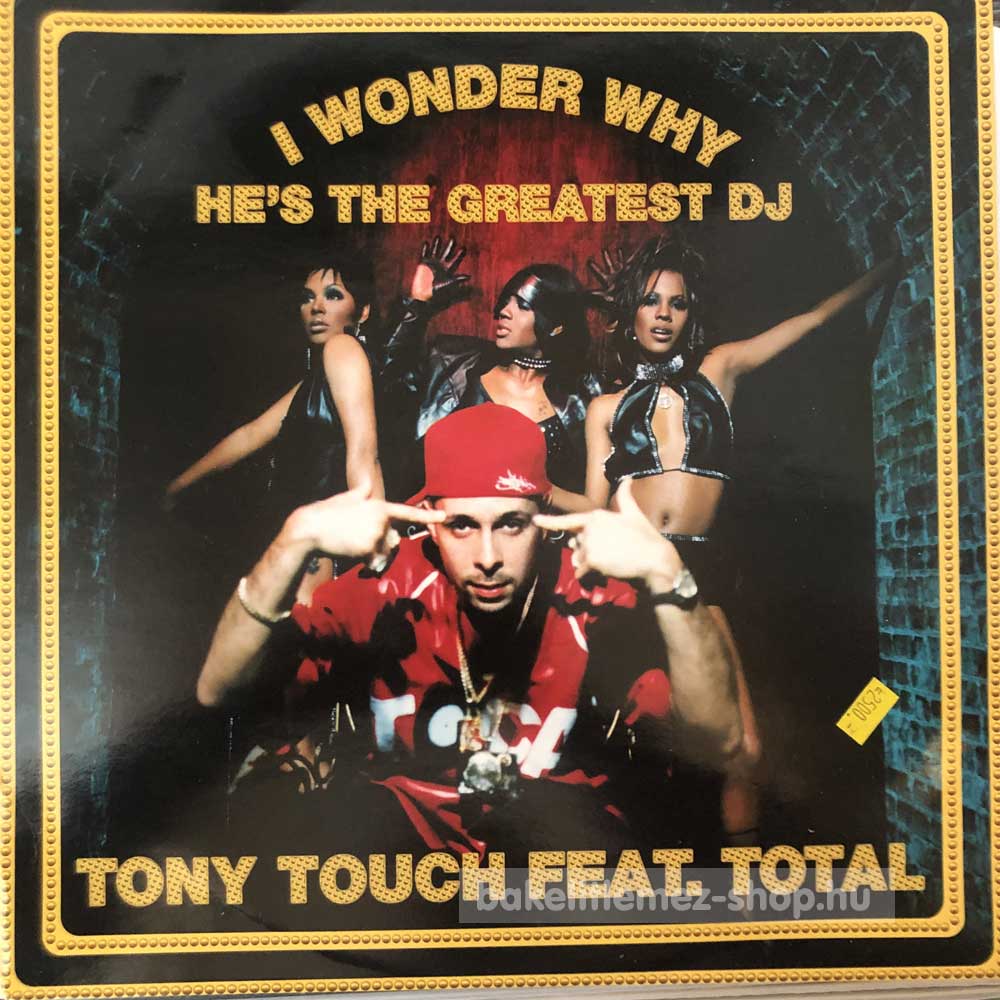 Tony Touch Feat. Total - I Wonder Why?