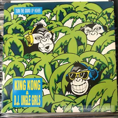 King Kong & D.J. Ungle Girls - Turn The Sound Up Higher  (12") (vinyl) bakelit lemez