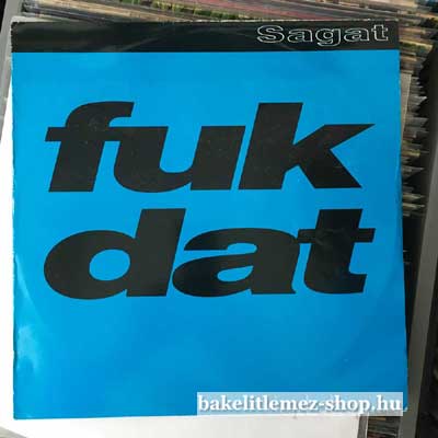 Sagat - Fuk Dat  (12") (vinyl) bakelit lemez