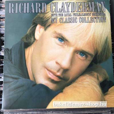 Richard Clayderman My Classic Collection LP (vinyl) bakelit lemez Richard Clayderman - My Classic Collection LP (vinyl) bakelit lemez