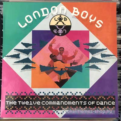 London Boys The Twelve Commandments Of Dance (LP, Album) (vinyl) bakelit lemez London Boys - The Twelve Commandments Of Dance (LP, Album) (vinyl) bakelit lemez