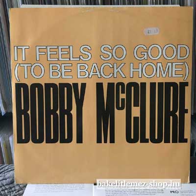 Bobby McClure It Feels So Good (To Be Back Home) (12") (vinyl) bakelit lemez Bobby McClure - It Feels So Good (To Be Back Home) (12") (vinyl) bakelit lemez