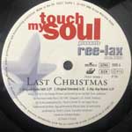 Touch My Soul Presents Ree-Lax Last Christmas (12") Touch My Soul Presents Ree-Lax Last Christmas (12")