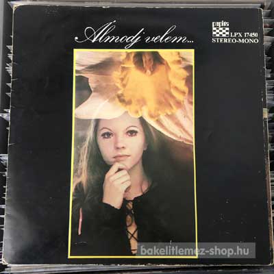 Zalatnay Sarolta Álmodj Velem LP (vinyl) bakelit lemez Zalatnay Sarolta - Álmodj Velem LP (vinyl) bakelit lemez