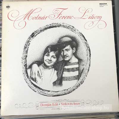 Molnár Ferenc Liliom DLP (vinyl) bakelit lemez Molnár Ferenc - Liliom DLP (vinyl) bakelit lemez