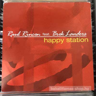 Raul Rincon feat. Brok Landers Happy Station (12") (vinyl) bakelit lemez Raul Rincon feat. Brok Landers - Happy Station (12") (vinyl) bakelit lemez