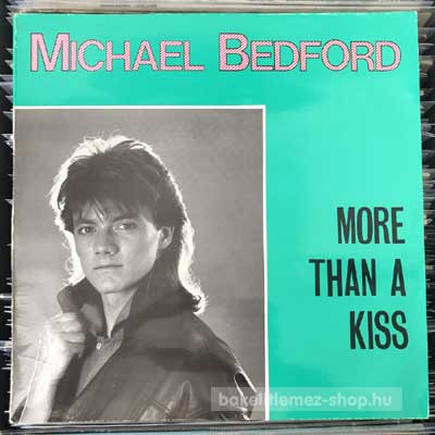 Michael Bedford More Than A Kiss (12", Maxi) (vinyl) bakelit lemez Michael Bedford - More Than A Kiss (12", Maxi) (vinyl) bakelit lemez