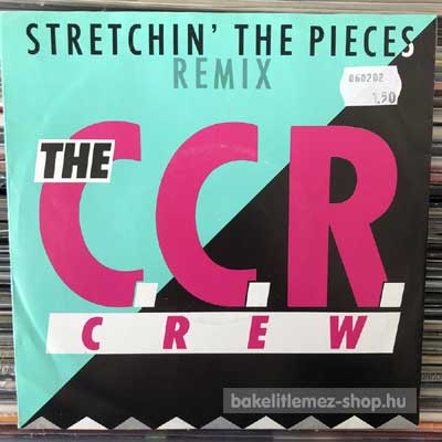 The C.C.R. Crew Stretchin The Pieces ( Remix ) (7", Single) (vinyl) bakelit lemez The C.C.R. Crew - Stretchin The Pieces ( Remix ) (7", Single) (vinyl) bakelit lemez