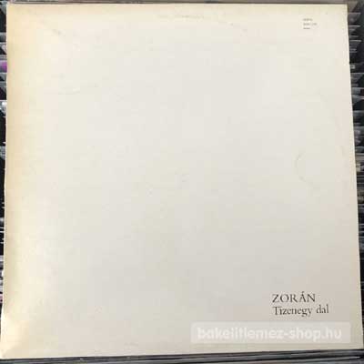 Zorán Tizenegy Dal LP (vinyl) bakelit lemez Zorán - Tizenegy Dal LP (vinyl) bakelit lemez