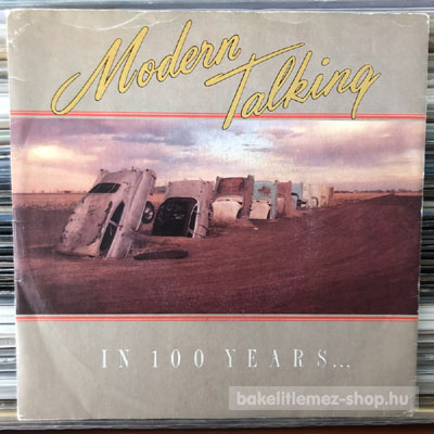 Modern Talking In 100 Years (7") (vinyl) bakelit lemez Modern Talking - In 100 Years (7") (vinyl) bakelit lemez