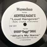 Akinyele & Sadat - Snoop Doggy Dog Loud Hangover - What s My Name (12", Unofficial) Akinyele & Sadat - Snoop Doggy Dog Loud Hangover - What s My Name (12", Unofficial)