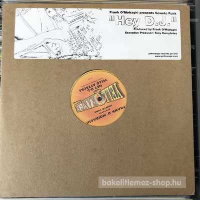 Frank O Moiraghi Presents Soweto Funk - Hey DJ (12") (vinyl) bakelit lemez Frank O Moiraghi - Presents Soweto Funk - Hey DJ (12") (vinyl) bakelit lemez