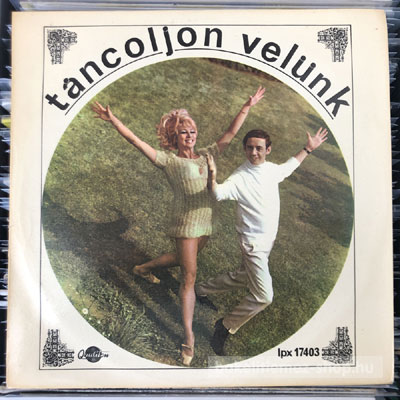 Various Táncoljon Velünk (LP, Comp) (vinyl) bakelit lemez Various - Táncoljon Velünk (LP, Comp) (vinyl) bakelit lemez