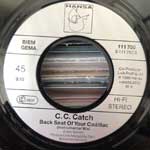 C.C. Catch Backseat Of Your Cadillac (7", Single) C.C. Catch Backseat Of Your Cadillac (7", Single)
