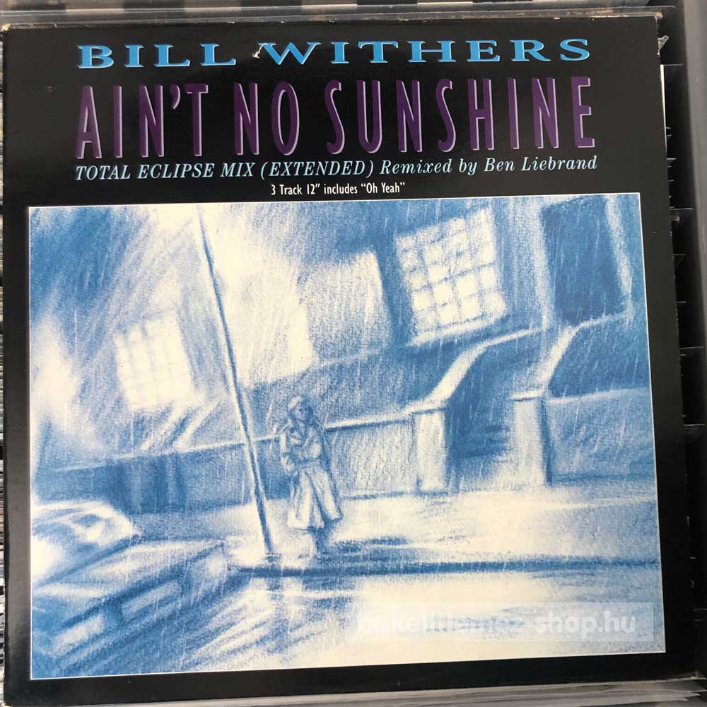 Bill Withers - Ain t No Sunshine (Total Eclipse Mix)